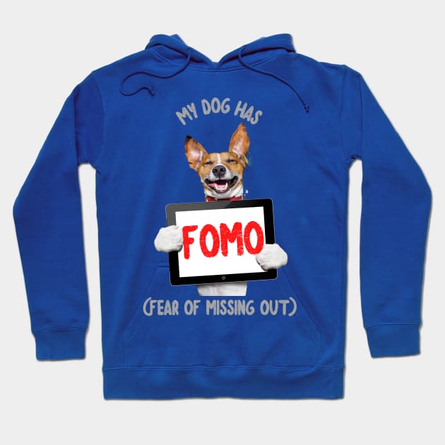 My Dog has FOMO (fear of missing out) Hoodie by PersianFMts